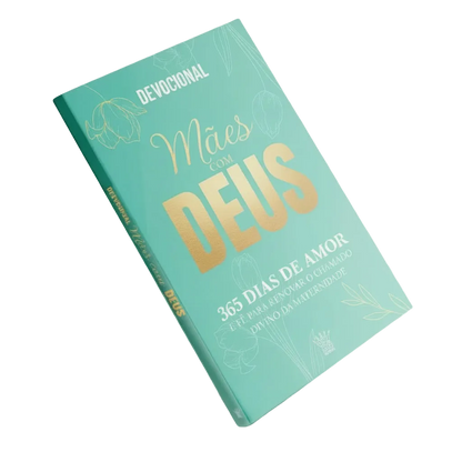 Devocional Mães com Deus - 365 Dias de Amor